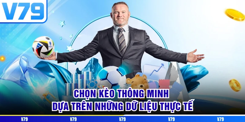 Chọn kèo thông minh dựa trên những dữ liệu thực tế