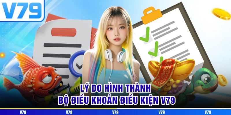 Lý do hình thành bộ điều khoản điều kiện V79