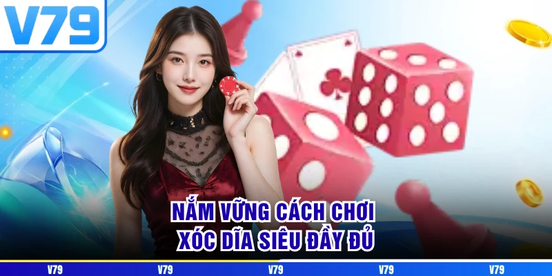 Nắm vững cách chơi xóc dĩa siêu đầy đủ
