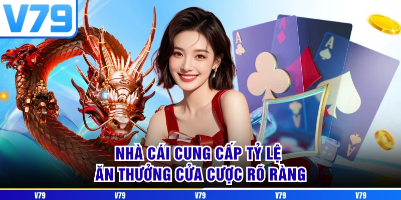 Nhà cái cung cấp tỷ lệ ăn thưởng cửa cược rõ ràng